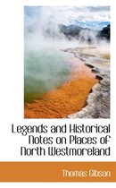 Legends and Historical Notes on Places of North Westmoreland