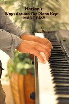 Horton's Ways Around the Piano Keys (Made Easy)