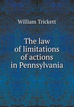 The law of limitations of actions in Pennsylvania