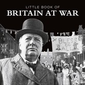 Little Book of Britain at War
