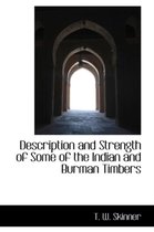 Description and Strength of Some of the Indian and Burman Timbers