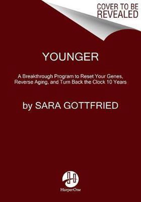 Younger A Breakthrough Program to Reset Your Genes, Reverse  ... - cover