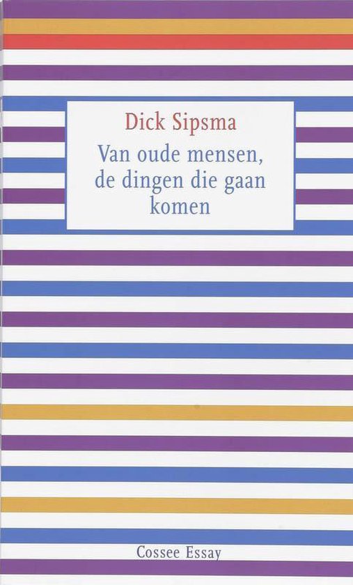 Cover van het boek 'Van oude mensen, de dingen die gaan komen' van D. Sipsma