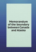 Memorandum of the boundary between Canada and Alaska