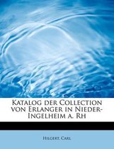 Katalog Der Collection Von Erlanger in Nieder-Ingelheim A. Rh