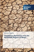 Vegetation Dynamics over the Northeast Region of Brazil