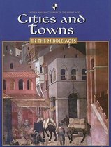 World Almanac(r) Library of the Middle Ages- Cities and Towns in the Middle Ages