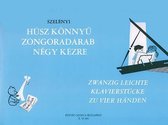 Husz Konnyu Zongoradarab Negy Kezre/Zwanzig Leichte Klavierstucke Zu Vier Handen