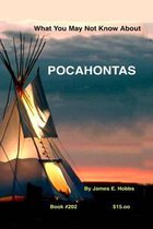 What You May Not Know about Pocahontas