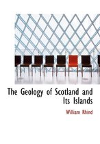 The Geology of Scotland and Its Islands