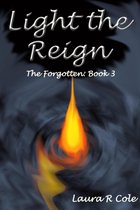 Light the Reign (The Forgotten: Book 3)