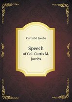 Speech of Col. Curtis M. Jacobs