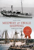 Through Time - Medway & Swale Shipping Through Time