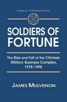 Soldiers of Fortune: The Rise and Fall of the Chinese Military-Business Complex, 1978-1998: The Rise and Fall of the Chinese Military-Business Complex