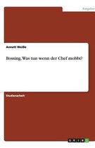 Bossing. Was tun wenn der Chef mobbt?