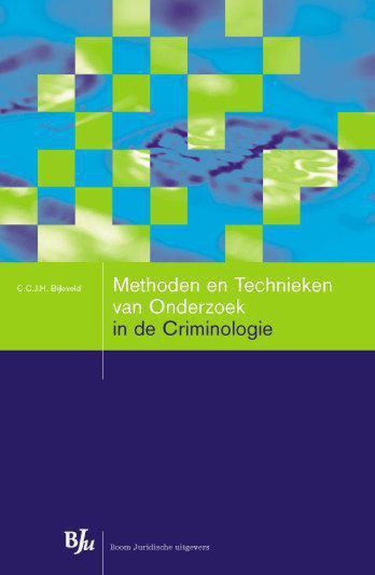 Cover van het boek 'Methoden en Technieken van Onderzoek in de Criminologie / druk 1' van C.C.J.H. Bijleveld en C.C.J.H. Bijleveld