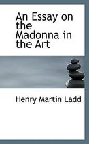 An Essay on the Madonna in the Art