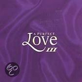 A Perfect Love III