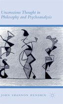 Unconscious Thought in Philosophy and Psychoanalysis