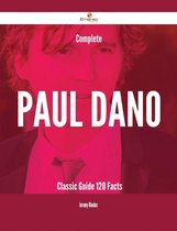 Complete Paul Dano- Classic Guide - 120 Facts