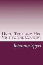 Uncle Titus and His Visit to the Country