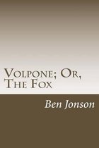 Volpone; Or, The Fox