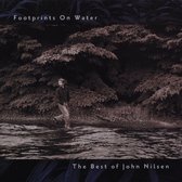 Footprints On Water: Best Of John Nilsen