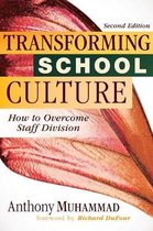 Transforming School Culture: How to Overcome Staff Division (Leading the Four Types of Teachers and Creating a Positive School Culture)