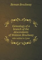 Genealogy of a branch of the descendants of Wolston Brockway who settled in Lyme