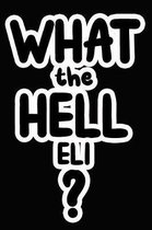 What the Hell Eli?
