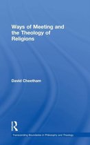 Ways Of Meeting And The Theology Of Religions