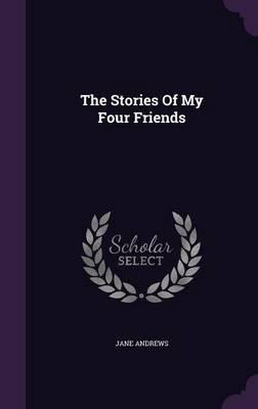 The Stories of My Four Friends