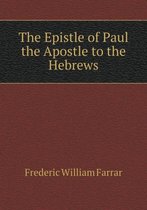 The Epistle of Paul the Apostle to the Hebrews