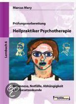 Heilpraktiker Psychotherapie 06. Anamnese, Notfälle, Abhängigkeit und Gesetzeskunde