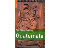 The Rough Guide To Guatemala