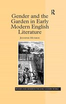 Women and Gender in the Early Modern World - Gender and the Garden in Early Modern English Literature
