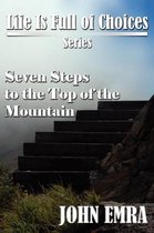 Seven Steps to the Top of the Mountain