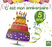 C'est Mon Anniversaire 5 Ans