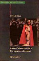 Johann Sebastian Bach: Die Johannes Passion
