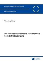 Europaeische Hochschulschriften Recht 5933 - Das Widerspruchsrecht des Arbeitnehmers beim Betriebsuebergang