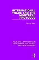 Routledge Library Editions: Environmental and Natural Resource Economics- International Trade and the Montreal Protocol