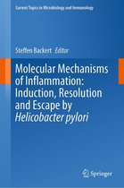 Current Topics in Microbiology and Immunology 421 - Molecular Mechanisms of Inflammation: Induction, Resolution and Escape by Helicobacter pylori