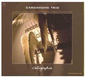 Cardamome Trio - Calligraphie (CD)