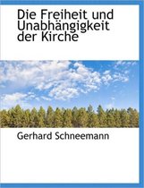 Die Freiheit Und Unabh Ngigkeit Der Kirche