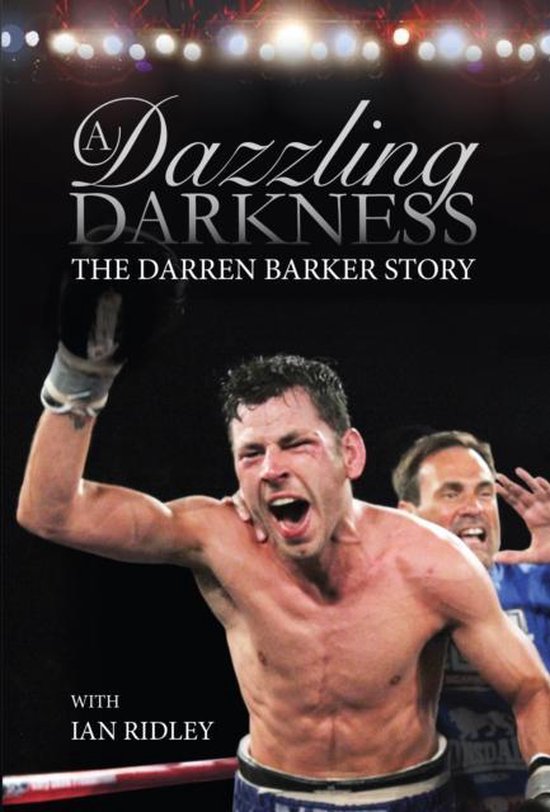A Dazzling Darkness The Darren Barker Story - cover