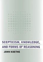 Scepticism, Knowledge, and Forms of Reasoning