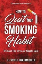 How to Quit Your Smoking Habit