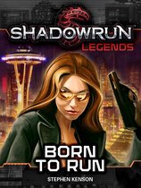 Shadowrun Legends - Shadowrun Legends: Born to Run
