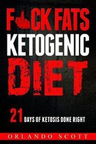 Ketogenic Diet: Fuck Fats Ketogenic Diet