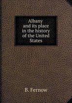 Albany and its place in the history of the United States